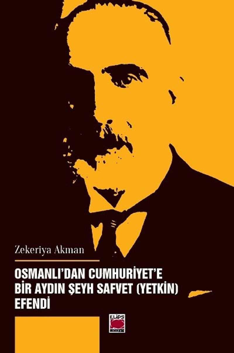 Osmanlı'dan Cumhuriyet'e Bir Aydın Şeyh Safvet (Yetkin) Efendi kitap kapağı