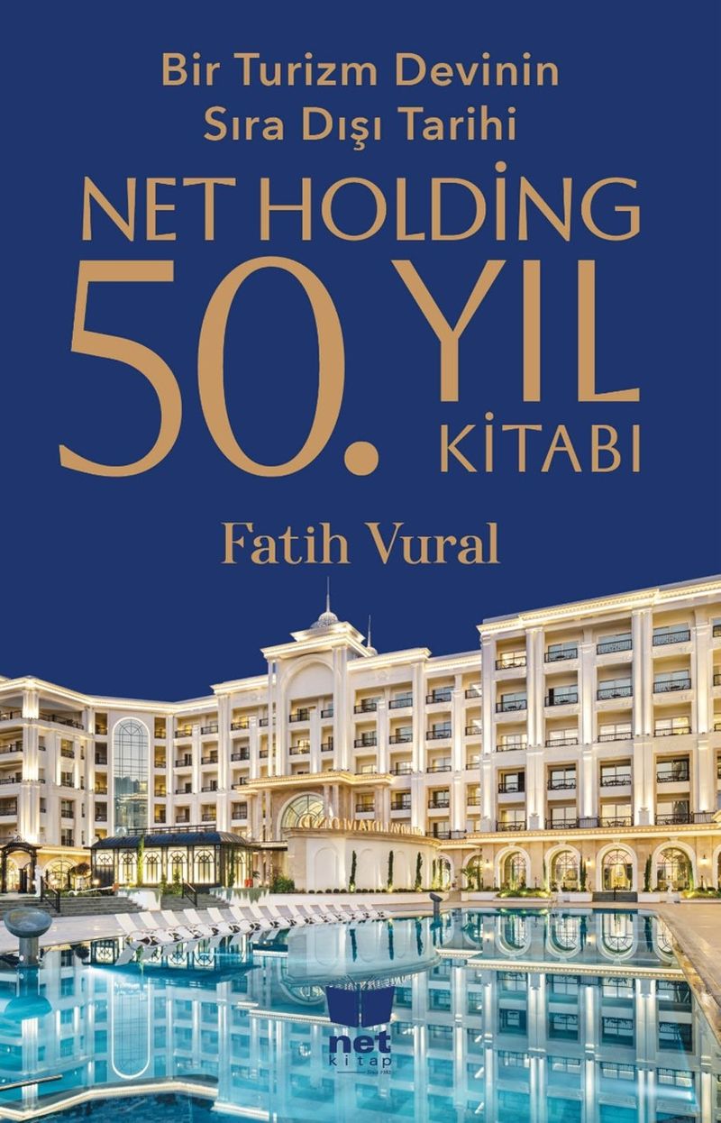 Bir Turizm Devinin Sıra Dışı Tarihi-Net Holding 50.Yıl Kitabı kitap kapağı