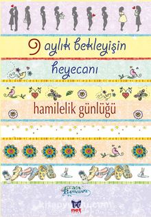 9 Aylık Bekleyişin Heyecanı Hamilelik Günlüğü kitap kapağı