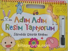 Adım Adım Resim Yapıyorum / Silinebilir Etkinlik Kitabım (Sarı) kitap kapağı