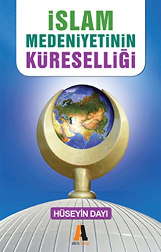 İslam Medeniyetinin Küreselliği kitap kapağı