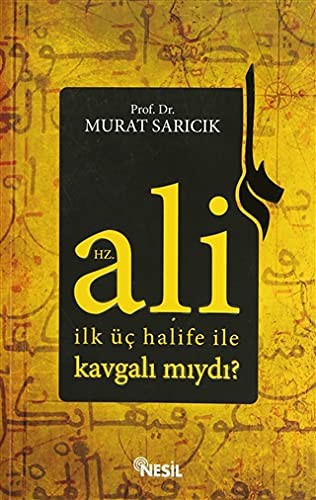 Hz. Ali İlk Üç Halife ile Kavgalı mıydı? kitap kapağı
