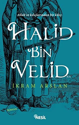 Allah'ın Kılıçlarından Bir Kılıç: Halid Bin Velid kitap kapağı