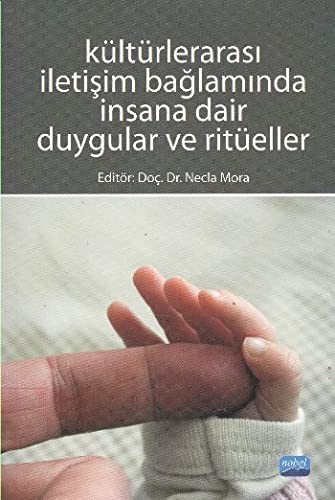 Kültürlerarası İletişim Bağlamında İnsana Dair Duygular ve Ritüeller kitap kapağı