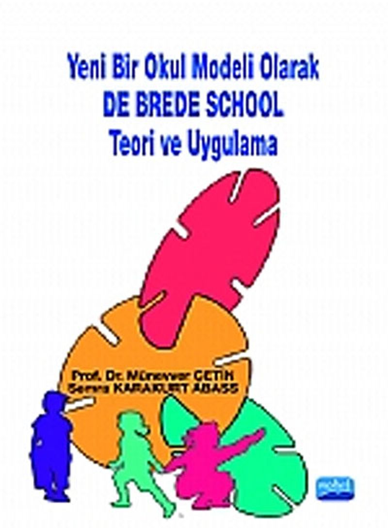 Yeni Bir Okul Modeli Olarak De Brede School Teori ve Uygulama kitap kapağı