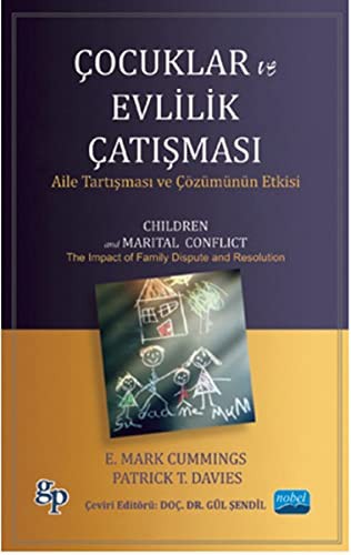 Çocuklar ve Evlilik Çatışması & Aile Tartışması ve Çözümünün Etkisi kitap kapağı