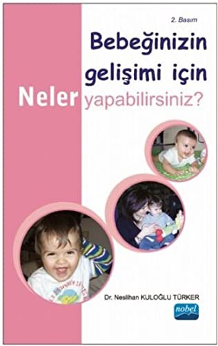 Bebeğinizin Gelişimi İçin Neler Yapabilirsiniz? kitap kapağı