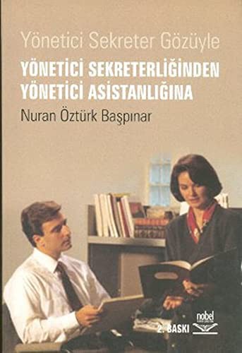 Yönetici Sekreter Gözüyle Yönetici Sekreterliğinden Yönetici Asistanlığına kitap kapağı