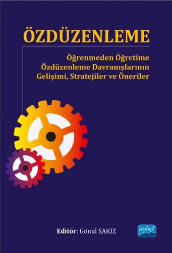 Özdüzenleme Öğrenmeden Öğretime Özdüzenleme Davranışlarının Gelişimi, Stratejiler ve Öneriler kitap kapağı