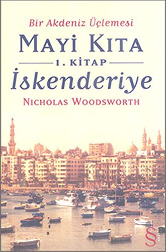 Bir Akdeniz Üçlemesi Mayi Kıta 1.Kitap İskenderiye kitap kapağı