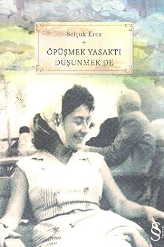 Öpüşmek Yasaktı Düşünmek De kitap kapağı