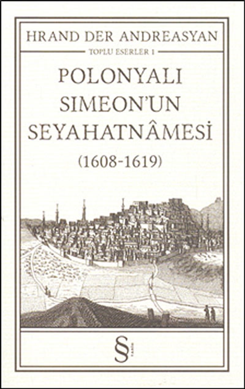 Polonyalı Simeon'un Seyehatnamesi (1608-1619) Toplu Eserler 1 kitap kapağı