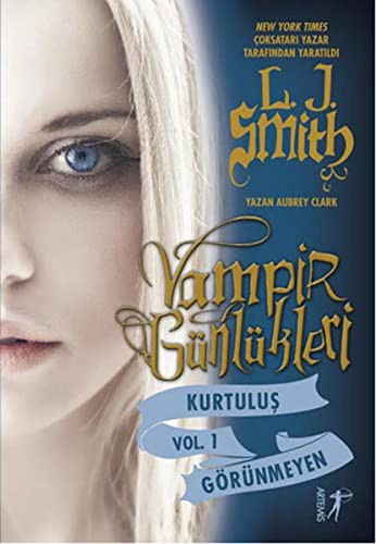 Vampir Günlükleri & Kurtuluş Vol.1 Görünmeyen kitap kapağı
