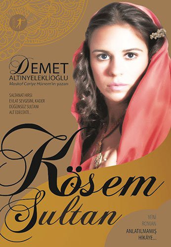 Kösem Sultan & Anlatılmamış Hikaye kitap kapağı
