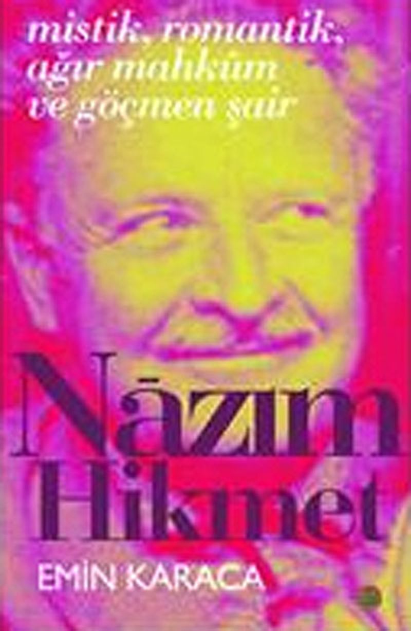 Mistik Romantik Ağır Mahkum ve Göçmen Şair Nazım Hikmet kitap kapağı