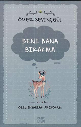Beni Bana Bırakma / Özel İnsanlar Arıyorum kitap kapağı