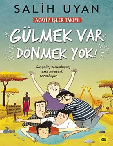 Gülmek Var Dönmek Yok / Acayip İşler Takımı kitap kapağı