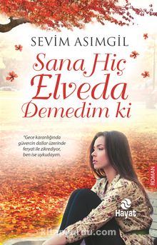 Sana Hiç Elveda Demedim ki kitap kapağı