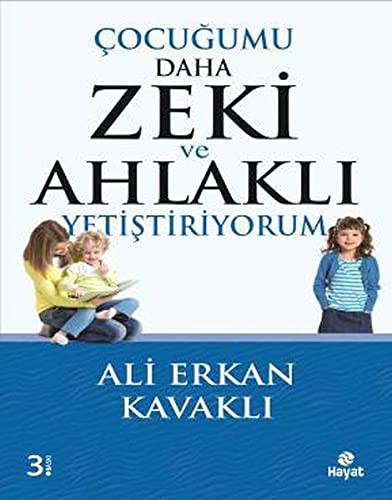 Çocuğumu Daha Zeki ve Ahlaklı Yetiştiriyorum kitap kapağı