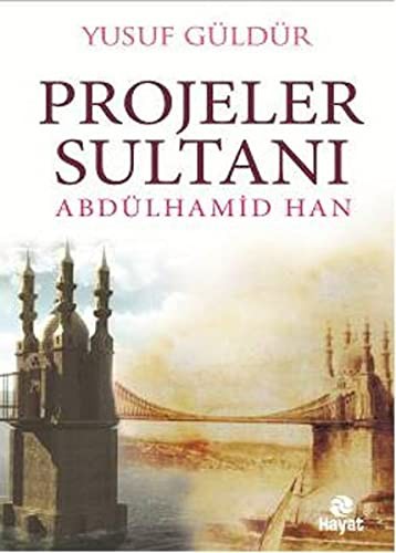 Projeler Sultanı Abdülhamid Han kitap kapağı