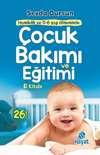 Çocuk Bakımı ve Eğitimi El Kitabı - Hamilelik ve 0-6 Yaş Döneminde kitap kapağı