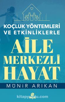 Koçluk Yöntemleri ve Etkinliklerle Aile Merkezli Hayat kitap kapağı