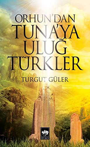 Orhun'dan Tuna'ya Uluğ Türkler kitap kapağı