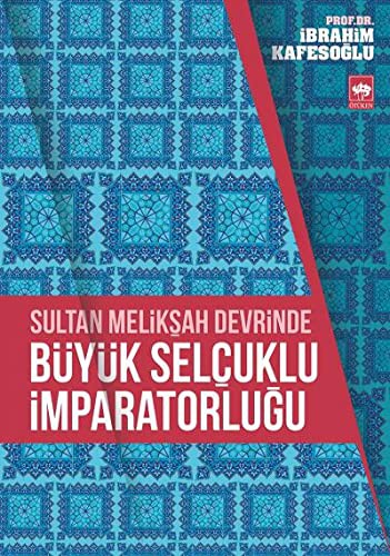 Sultan Melikşah Devrinde Büyük Selçuklu İmparatorluğu kitap kapağı