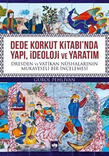 Dede Korkut Kitabı'nda Yapı, İdeoloji ve Yaratım kitap kapağı