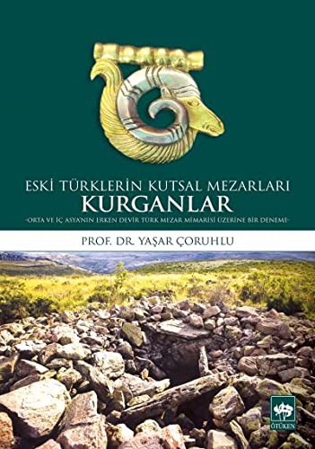 Eski Türklerin Kutsal Mezarları Kurganlar kitap kapağı