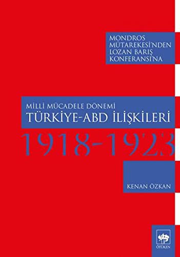Milli Mücadele Dönemi Türkiye-Abd İlişkileri (1918-1923) kitap kapağı