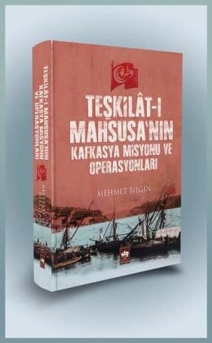 Teşkilat-ı Mahsusa'nın Kafkasya Misyonu ve Operasyonları kitap kapağı