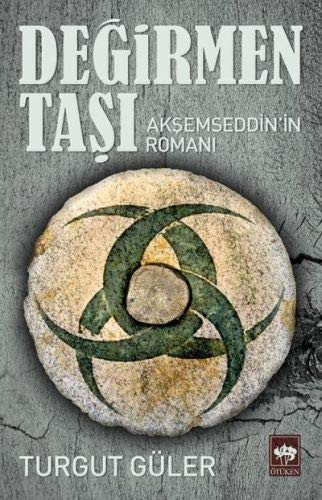 Değirmen Taşı Akşemseddin'in Romanı kitap kapağı