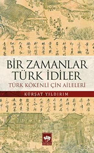 Bir Zamanlar Türk İdiler & Türk Kökenli Çin Aileleri kitap kapağı