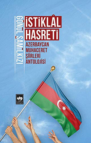 İstiklal Hasreti Azerbaycan Muhaceret Şiirleri Antolojisi Gönül Şamilkızı kitap kapağı
