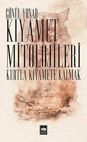 Kıyamet Mitolojileri Kurtla Kıyamete Kalmak kitap kapağı