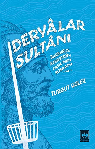 Deryalar Sultanı & Barbaros Hayrettin Paşa Romanı kitap kapağı