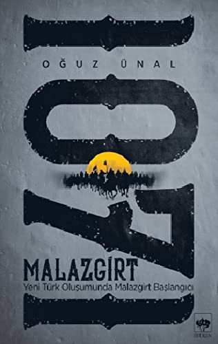 Malazgirt 1071 & Yeni Türk Oluşumunda Malazgirt Başlangıcı kitap kapağı