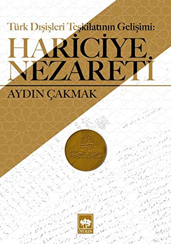Türk Dış Teşkilatının Gelişimi: Hariciye Nezareti kitap kapağı