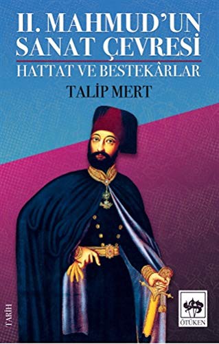 II. Mahmud'un Sanat Çevresi & Hattat ve Bestekarlar kitap kapağı