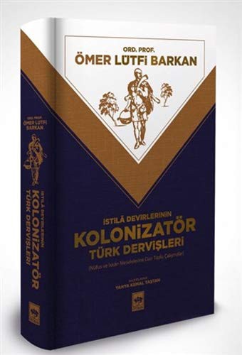 İstila Devirlerinin Kolonizatör Türk Dervişleri & Nüfus ve İskan Meselelerine Dair Toplu Çalışmalar kitap kapağı