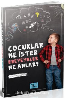 Çocuklar Ne İster Ebeveynler Ne Anlar? kitap kapağı