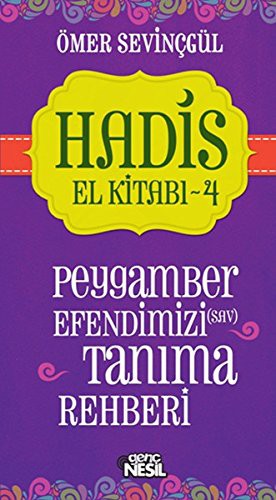 Hadis El Kitabı 4: Peygamber Efendimizi (sav) Tanıma Rehberi kitap kapağı