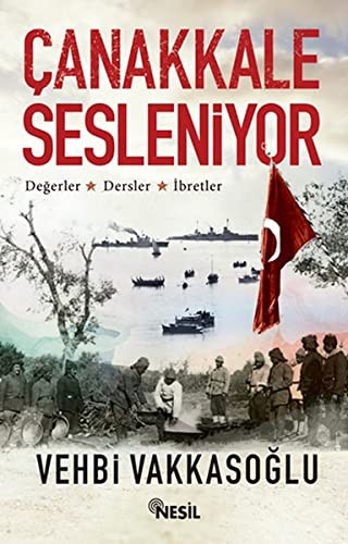 Çanakkale Sesleniyor & Değerler - Dersler - İbretler kitap kapağı