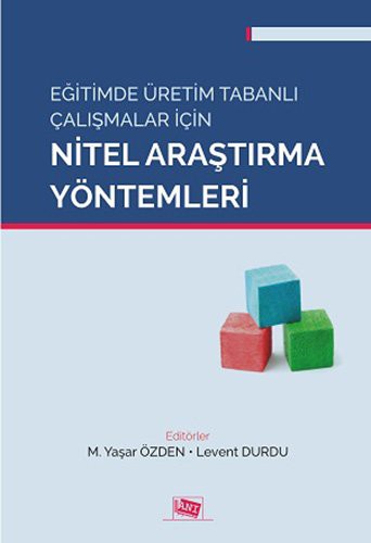 Eğitimde Üretim Tabanlı Çalışmalar İçin Nitel Araştırma Yöntemleri kitap kapağı