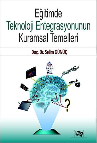 Eğitimde Teknoloji Entegrasyonunun Kurumsal Temelleri kitap kapağı