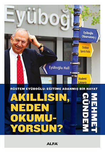 Akıllısın Neden Okumuyorsun? & Rüstem Eyüboğlu: Eğitime Adanmış Bir Hayat kitap kapağı