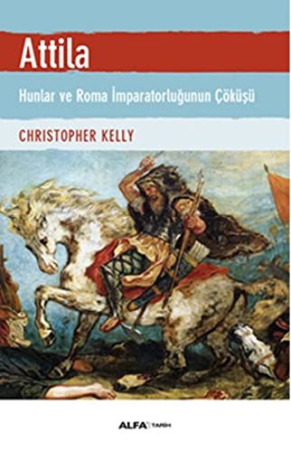 Atilla & Hunlar ve Roma İmparatorluğunun Çöküşü kitap kapağı