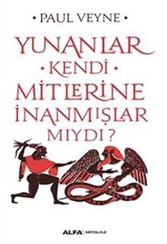 Yunanlar Kendi Mitlerine İnanmışlar Mıydı? kitap kapağı