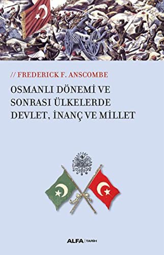 Osmanlı Dönemi ve Sonrası Ülkesinde Devlet, İnanç ve Millet kitap kapağı